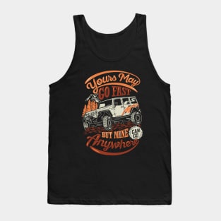 Yours May Go Fast But Mine Anywhere Tank Top
